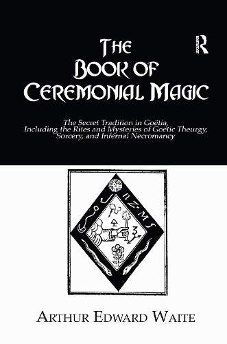 Бумажная книга «The Book of Ceremonial Magic», автор Артур Эдвард Уэйт - фото №1