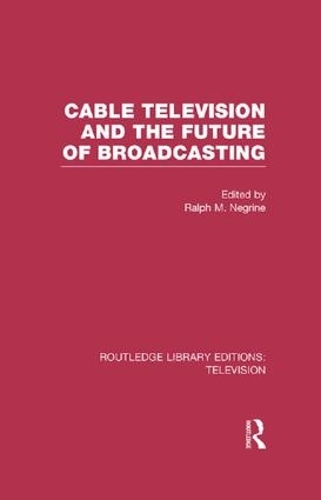 Бумажная книга «Cable Television and the Future of Broadcasting» - фото №1