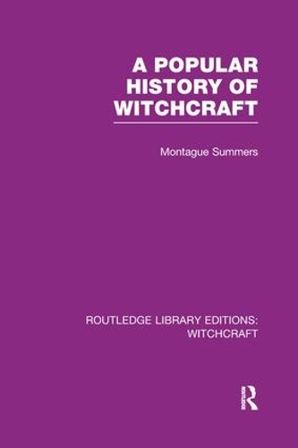 Паперова книга «A Popular History of Witchcraft (RLE Witchcraft)», автор Монтегю Саммерс - фото №1