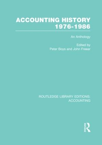 Паперова книга «Accounting History 1976-1986 (RLE Accounting): An Anthology», авторів Джон Фрір, Пітер Бойс - фото №1