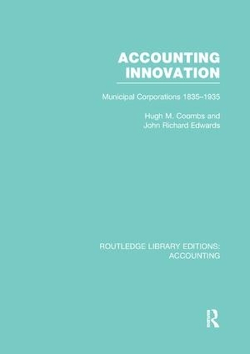 Бумажная книга «Accounting Innovation (RLE Accounting): Municipal Corporations 1835-1935» - фото №1