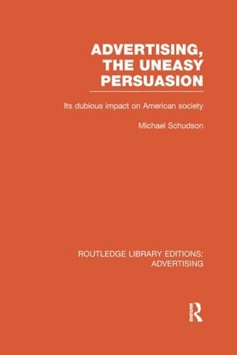 Бумажная книга «Advertising, The Uneasy Persuasion: Its Dubious Impact on American Society», автор Майкл Шудсон - фото №1