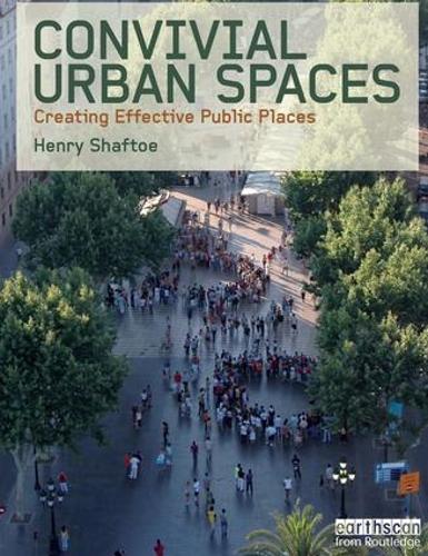 Паперова книга «Convivial Urban Spaces: Creating Effective Public Places», автор Генрі Шафто - фото №1