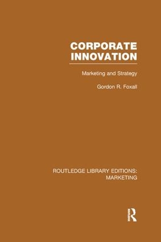 Бумажная книга «Corporate Innovation (RLE Marketing): Marketing and Strategy», автор Гордон Фоксолл - фото №1