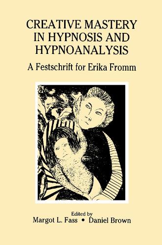 Паперова книга «Creative Mastery in Hypnosis and Hypnoanalysis: A Festschrift for Erika Fromm», автор Марго Л. Фасс - фото №1