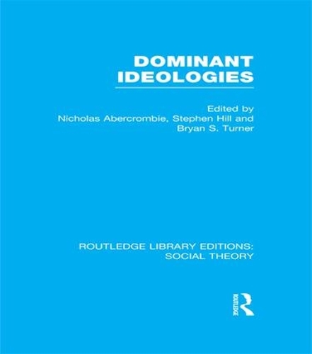 Паперова книга «Dominant Ideologies (RLE Social Theory)», авторів Брайан С. Тернер, Ніколас Аберкромбі, Стівен Гілл - фото №1