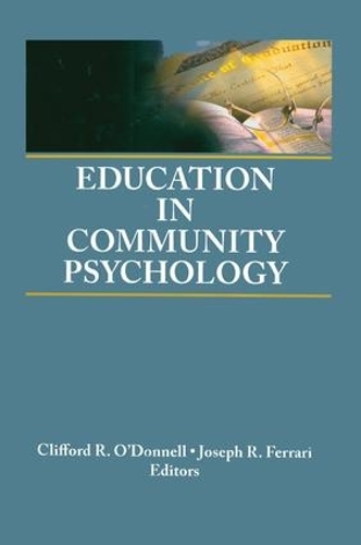 Бумажная книга «Education in Community Psychology: Models for Graduate and Undergraduate Programs», авторов Клиффорд Р. О'Доннелл, Джозеф Р. Феррари - фото №1
