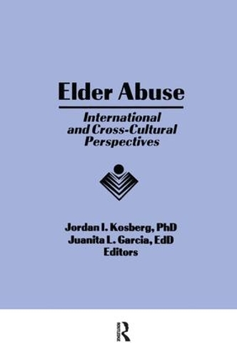 Паперова книга «Elder Abuse: International and Cross-Cultural Perspectives», авторів Йордан І. Косберг, Хуаніта Л Гарсія - фото №1