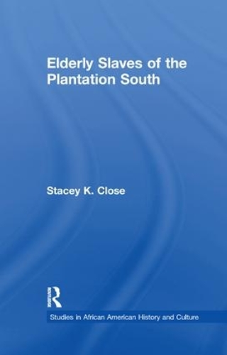 Бумажная книга «Elderly Slaves of the Plantation South», автор Стейси К. Клоуз - фото №1