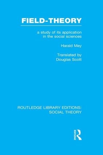 [object Object] «Field-theory: A Study of its Application in the Social Sciences», автор Харальд Мей - фото №1