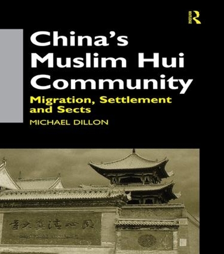 Паперова книга «China's Muslim Hui Community: Migration, Settlement and Sects», автор Майкл Діллон - фото №1