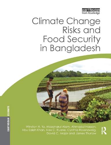 Паперова книга «Climate Change Risks and Food Security in Bangladesh», авторів Абу Салех Хан, Ахмадул Хассан, Алекс Руан, Синтія Розенцвейг, Девід Мейджор, Джеймс Терлоу, Мозахаруль Алам, Вінстон Ю - фото №1