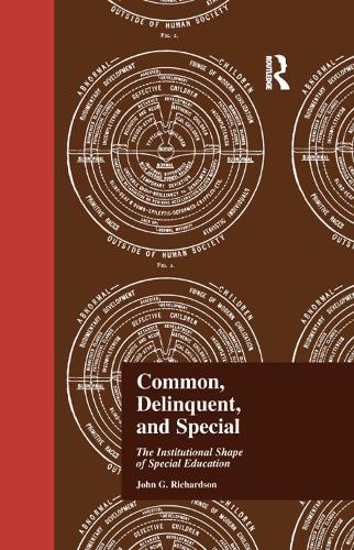 Бумажная книга «Common, Delinquent, and Special: The Institutional Shape of Special Education», автор Дж Ричардсон - фото №1
