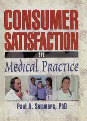 Бумажная книга «Consumer Satisfaction in Medical Practice», авторов Пол А. Соммерс, Уильям Уинстон - фото №1
