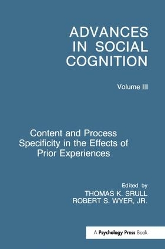 Бумажная книга «Content and Process Specificity in the Effects of Prior Experiences: Advances in Social Cognition, Volume III» - фото №1