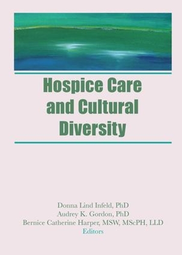 Бумажная книга «Hospice Care and Cultural Diversity», авторов Одри К. Гордон, Бернис К Харпер, Донна Инфельд - фото №1