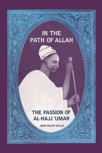 Паперова книга «In the Path of Allah: 'Umar, An Essay into the Nature of Charisma in Islam'», автор Джон Ральф Вілліс - фото №1