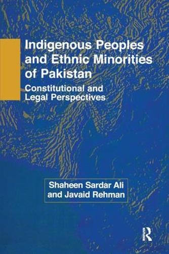 Бумажная книга «Indigenous Peoples and Ethnic Minorities of Pakistan: Constitutional and Legal Perspectives», авторов Джавайд Рехман, Шахин Сардар Али - фото №1
