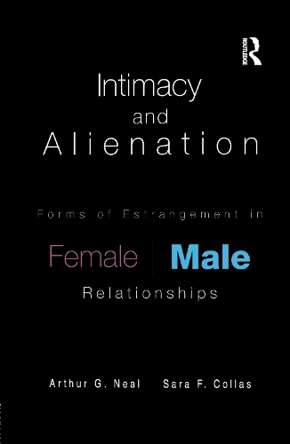 Бумажная книга «Intimacy and Alienation: Forms of Estrangement in Female/Male Relationships», авторов Артур Г. Нил, Сара Ф. Коллас - фото №1