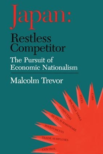 Бумажная книга «Japan - Restless Competitor: The Pursuit of Economic Nationalism», автор Малкольм Тревор - фото №1