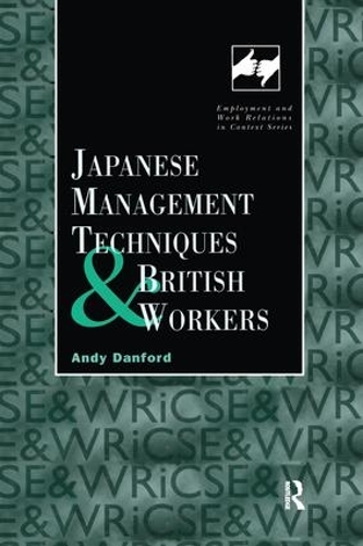 Паперова книга «Japanese Management Techniques and British Workers», автор Енді Денфорд - фото №1