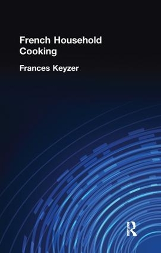 Паперова книга «French Household Cookery», автор Френсіс Кейзер - фото №1