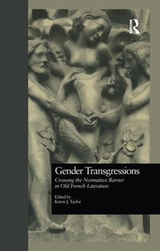 Бумажная книга «Gender Transgressions: Crossing the Normative Barrier in Old French Literature» - фото №1