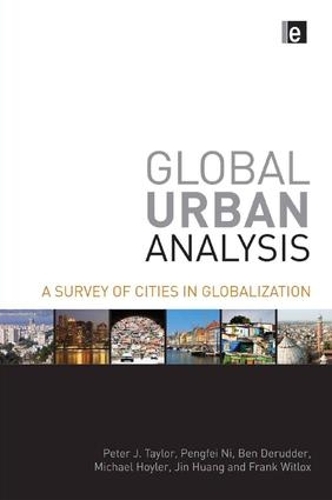 Бумажная книга «Global Urban Analysis: A Survey of Cities in Globalization», авторов Бен Деруддер, Франк Витлокс, Цзинь Хуан, Майкл Хойлер, Пэнфэй Ни, Питер Джей Тейлор - фото №1