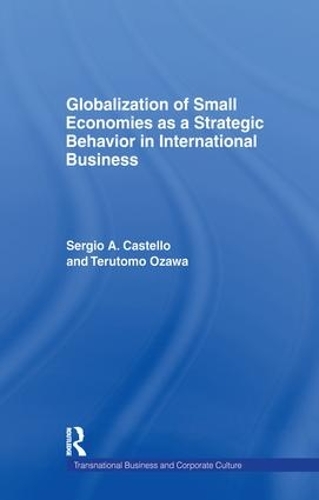 Бумажная книга «Globalization of Small Economies as a Strategic Behavior in International Business», авторов Серджио А. Кастелло, Терутомо Одзава - фото №1