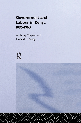 Бумажная книга «Government and Labour in Kenya 1895-1963», авторов Энтони Клейтон, Дональд Кокфилд Сэвидж - фото №1