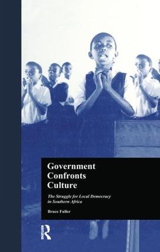 Бумажная книга «Government Confronts Culture: The Struggle for Local Democracy in Southern Africa», автор Брюс Фуллер - фото №1