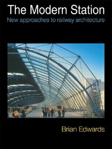 Бумажная книга «The Modern Station: New Approaches to Railway Architecture», автор Брайан Эдвардс - фото №1
