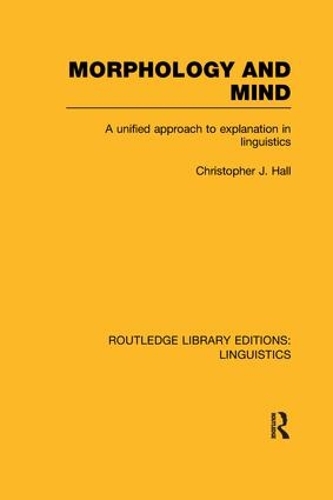 [object Object] «Morphology and Mind: A Unified Approach to Explanation in Linguistics», автор Крістофер Дж. Холл - фото №1