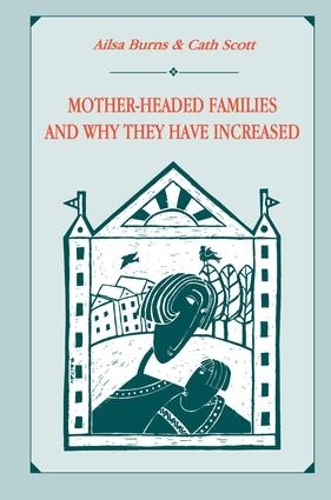 Паперова книга «Mother-headed Families and Why They Have Increased», авторів Айлза Бернс, Кет Скотт, Кетрін Скотт - фото №1