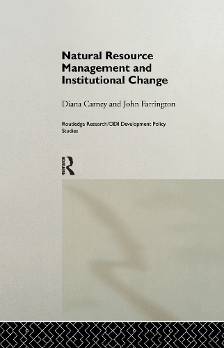 Бумажная книга «Natural Resource Management and Institutional Change», авторов Диана Карни, Джон Фаррингтон - фото №1