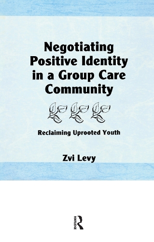 Бумажная книга «Negotiating Positive Identity in a Group Care Community: Reclaiming Uprooted Youth», автор Джером Бекер - фото №1