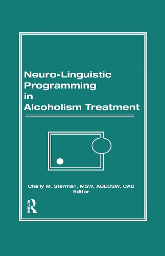 Паперова книга «Neuro-Linguistic Programming in Alcoholism Treatment», авторів Брюс Каррут, Челлі М. Стерман - фото №1