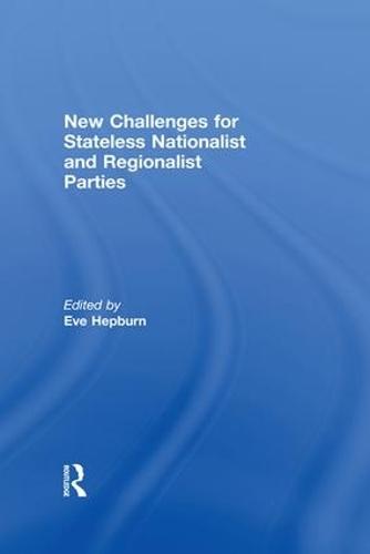 Бумажная книга «New Challenges for Stateless Nationalist and Regionalist Parties» - фото №1