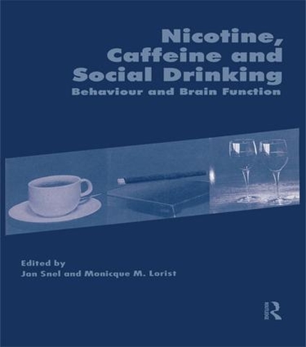 Паперова книга «Nicotine, Caffeine and Social Drinking: Behaviour and Brain Function», авторів Ян Снел, Моніка Лоріст - фото №1