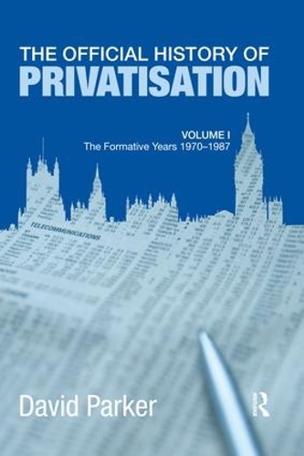 Бумажная книга «The Official History of Privatisation Vol. I: The formative years 1970-1987», автор Дэвид Паркер - фото №1