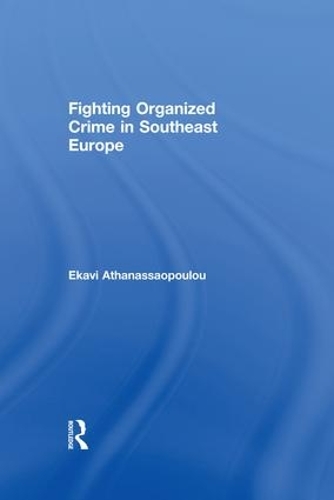 Бумажная книга «Fighting Organized Crime in Southeast Europe» - фото №1