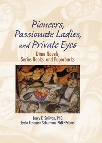 Бумажная книга «Pioneers, Passionate Ladies, and Private Eyes: Dime Novels, Series Books, and Paperbacks», авторов Ларри Э. Салливан, Лидия К Шурман - фото №1