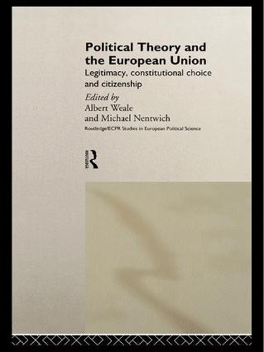 Бумажная книга «Political Theory and the European Union: Legitimacy, Constitutional Choice and Citizenship» - фото №1
