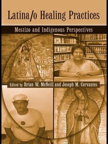 Бумажная книга «Latina/o Healing Practices: Mestizo and Indigenous Perspectives» - фото №1