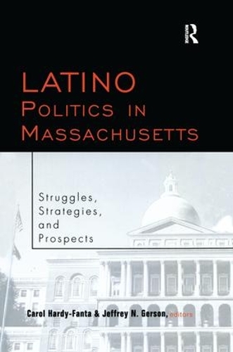 Бумажная книга «Latino Politics in Massachusetts: Struggles, Strategies and Prospects», авторов Кэрол Харди-Фанта, Джеффри Герсон - фото №1