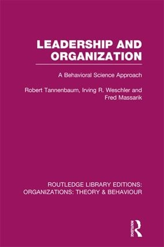 Бумажная книга «Leadership and Organization (RLE: Organizations): A Behavioural Science Approach», авторов Фред Массарик, Ирвинг Вешлер, Роберт Танненбаум - фото №1
