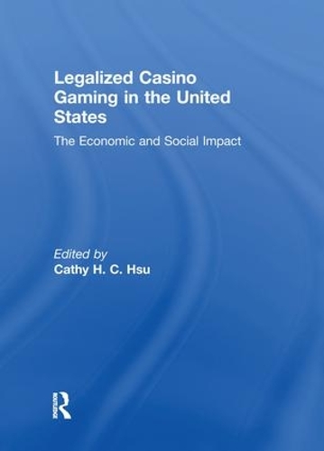 Бумажная книга «Legalized Casino Gaming in the United States: The Economic and Social Impact», автор Кэти Хк Хсу - фото №1