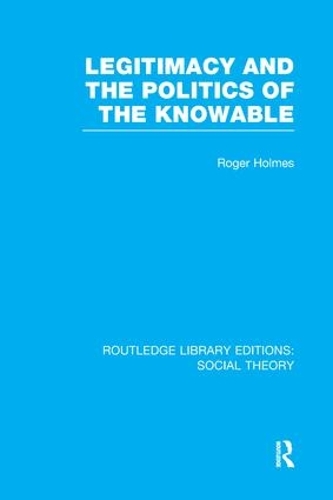 Бумажная книга «Legitimacy and the Politics of the Knowable (RLE Social Theory)» - фото №1
