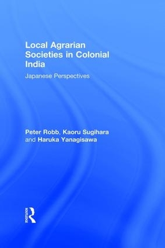 Паперова книга «Local Agrarian Societies in Colonial India: Japanese Perspectives», автор Харука Янагісава - фото №1