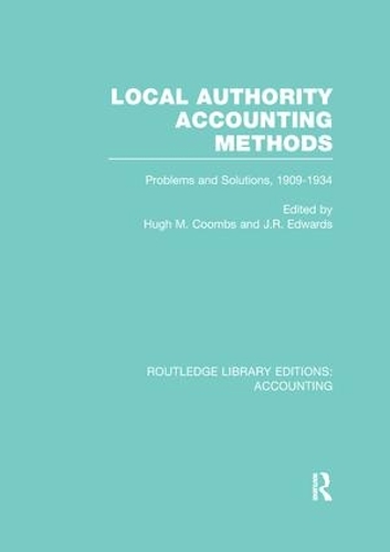 Бумажная книга «Local Authority Accounting Methods Volume 2 (RLE Accounting): Problems and Solutions, 1909-1934» - фото №1